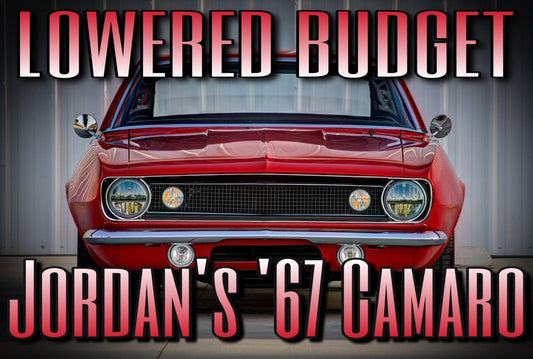 "Lowered Budget" A Glimpse @ Jordan's '67 Camaro